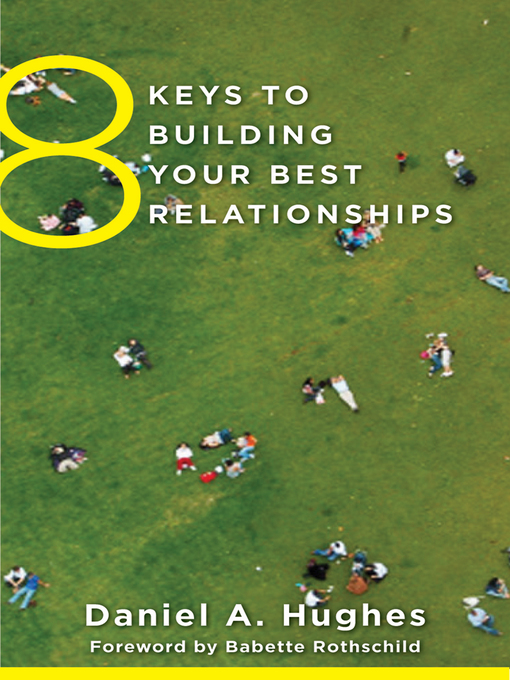 Title details for 8 Keys to Building Your Best Relationships (8 Keys to Mental Health) by Daniel A. Hughes - Available